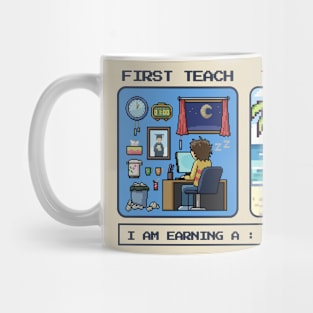 first teach then beach - pixel art Mug